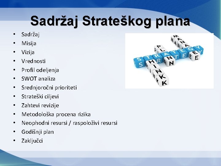 Sadržaj Strateškog plana • • • • Sadržaj Misija Vizija Vrednosti Profil odeljenja SWOT