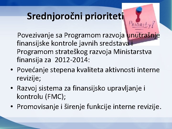 Srednjoročni prioriteti Povezivanje sa Programom razvoja unutrašnje finansijske kontrole javnih sredstava i Programom strateškog