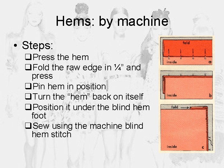 Hems: by machine • Steps: q. Press the hem q. Fold the raw edge