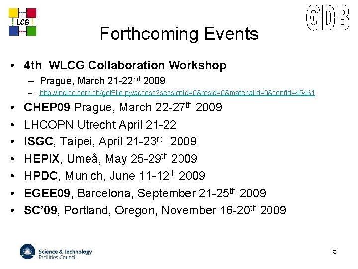 LCG Forthcoming Events • 4 th WLCG Collaboration Workshop – Prague, March 21 -22