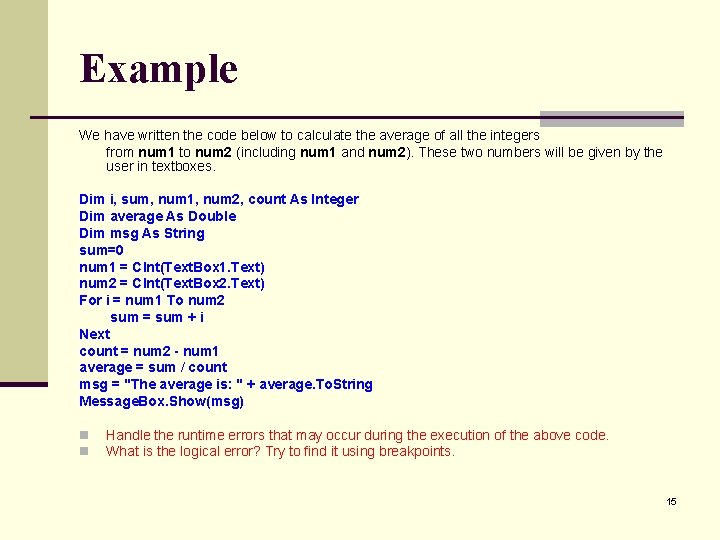 Example We have written the code below to calculate the average of all the Example We have written the code below to calculate the average of all the