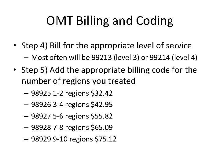 OMT Billing and Coding • Step 4) Bill for the appropriate level of service