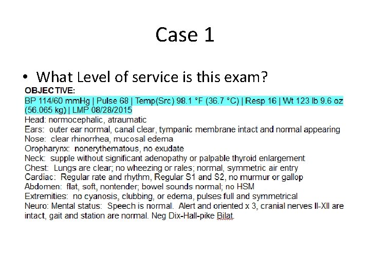 Case 1 • What Level of service is this exam? 