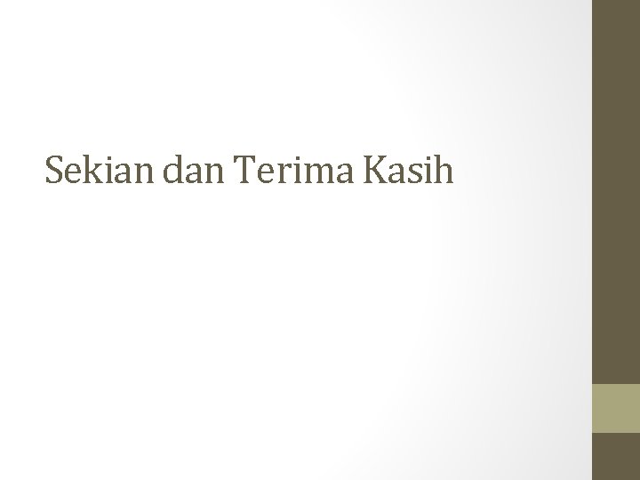 Sekian dan Terima Kasih 