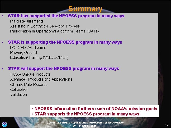 Summary • STAR has supported the NPOESS program in many ways Initial Requirements Assisting