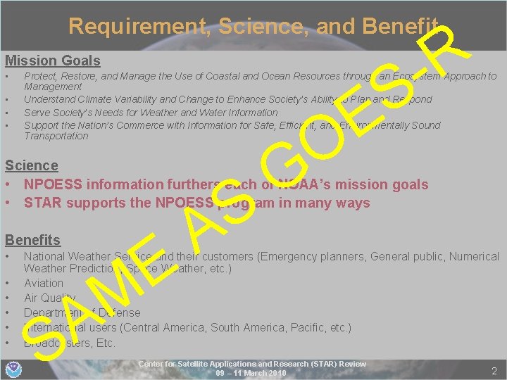 Requirement, Science, and Benefit R S E Mission Goals • • Protect, Restore, and