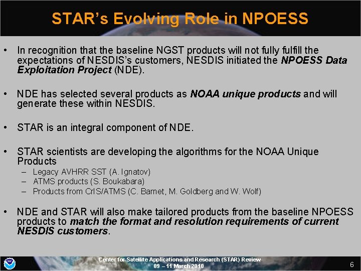 STAR’s Evolving Role in NPOESS • In recognition that the baseline NGST products will