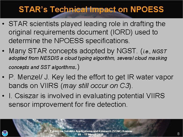 STAR’s Technical Impact on NPOESS • STAR scientists played leading role in drafting the