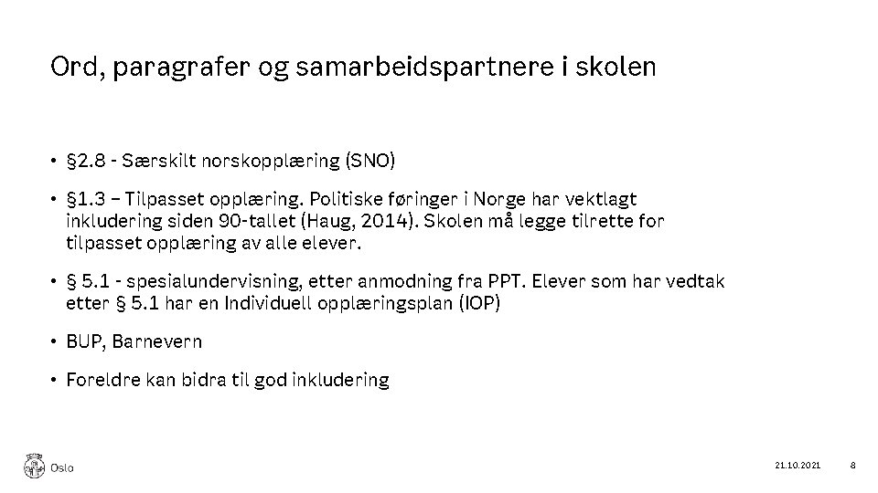 Ord, paragrafer og samarbeidspartnere i skolen • § 2. 8 - Særskilt norskopplæring (SNO)