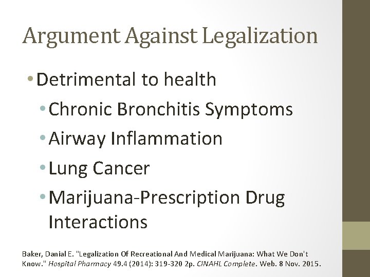 Argument Against Legalization • Detrimental to health • Chronic Bronchitis Symptoms • Airway Inflammation
