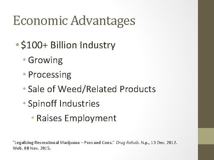 Economic Advantages • $100+ Billion Industry • Growing • Processing • Sale of Weed/Related