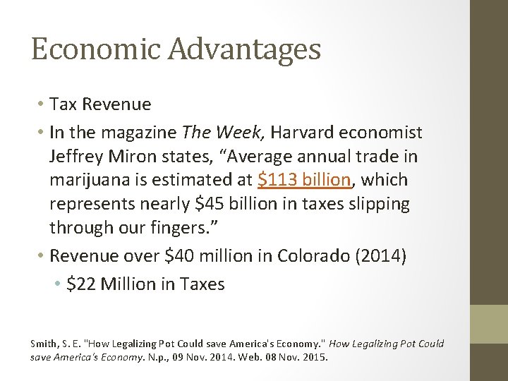 Economic Advantages • Tax Revenue • In the magazine The Week, Harvard economist Jeffrey