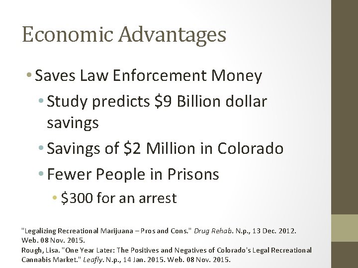 Economic Advantages • Saves Law Enforcement Money • Study predicts $9 Billion dollar savings