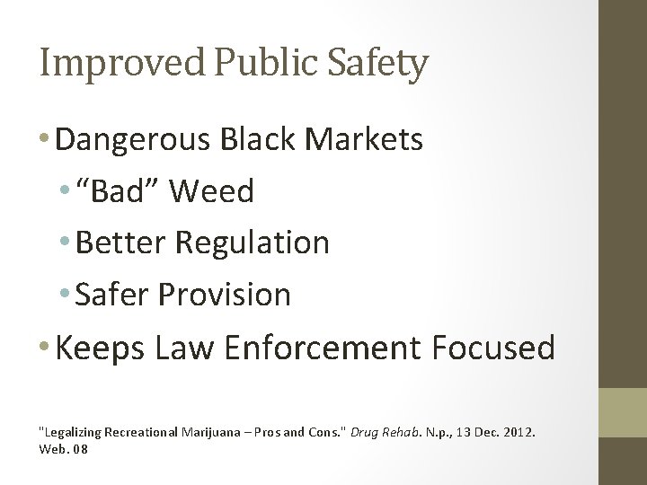Improved Public Safety • Dangerous Black Markets • “Bad” Weed • Better Regulation •