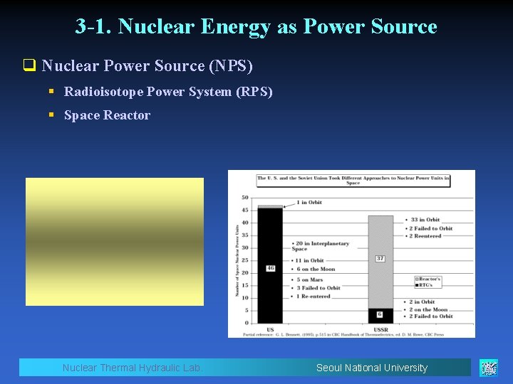 3 -1. Nuclear Energy as Power Source q Nuclear Power Source (NPS) § Radioisotope