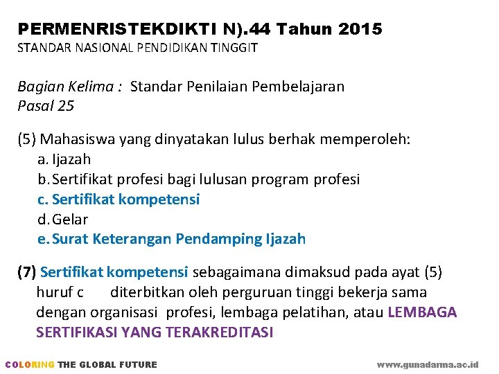 PERMENRISTEKDIKTI N). 44 Tahun 2015 STANDAR NASIONAL PENDIDIKAN TINGGIT Bagian Kelima : Standar Penilaian PERMENRISTEKDIKTI N). 44 Tahun 2015 STANDAR NASIONAL PENDIDIKAN TINGGIT Bagian Kelima : Standar Penilaian