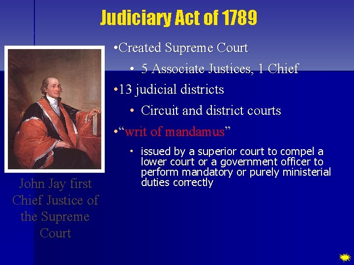Judiciary Act of 1789 • Created Supreme Court • 5 Associate Justices, 1 Chief