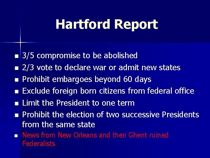 Hartford Report n n n n 3/5 compromise to be abolished 2/3 vote to