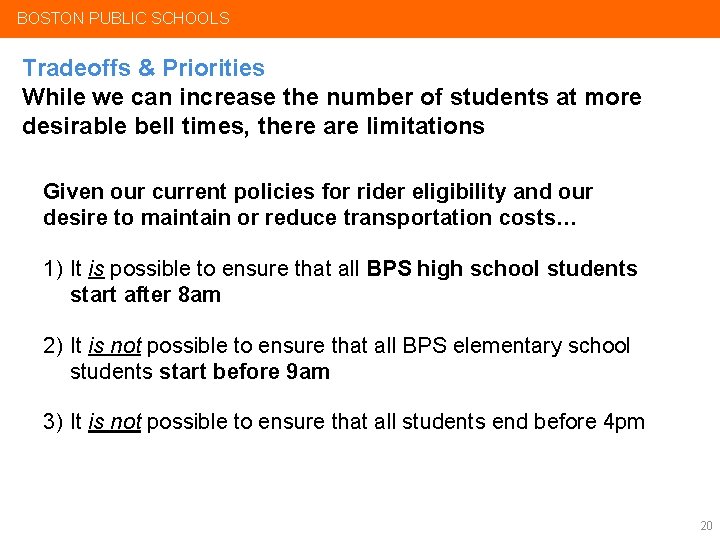BOSTON PUBLIC SCHOOLS Tradeoffs & Priorities While we can increase the number of students