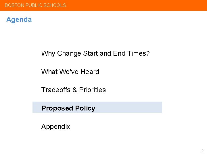 BOSTON PUBLIC SCHOOLS Agenda Why Change Start and End Times? What We’ve Heard Tradeoffs