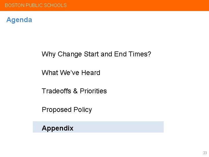 BOSTON PUBLIC SCHOOLS Agenda Why Change Start and End Times? What We’ve Heard Tradeoffs