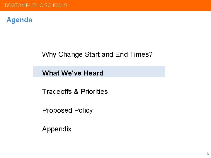 BOSTON PUBLIC SCHOOLS Agenda Why Change Start and End Times? What We’ve Heard Tradeoffs