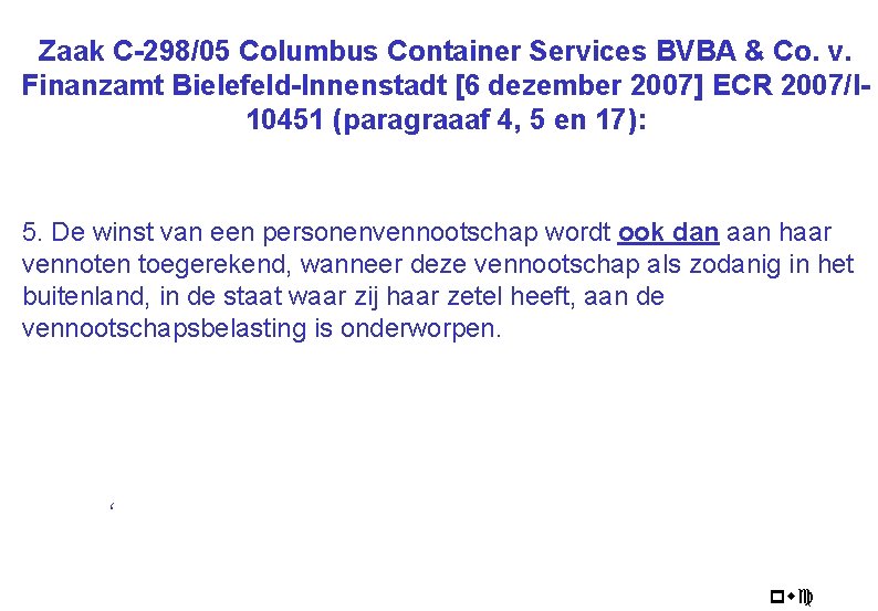 Zaak C-298/05 Columbus Container Services BVBA & Co. v. Finanzamt Bielefeld-Innenstadt [6 dezember 2007]