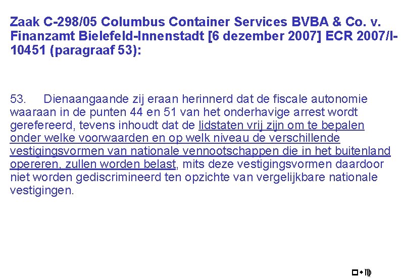 Zaak C-298/05 Columbus Container Services BVBA & Co. v. Finanzamt Bielefeld-Innenstadt [6 dezember 2007]