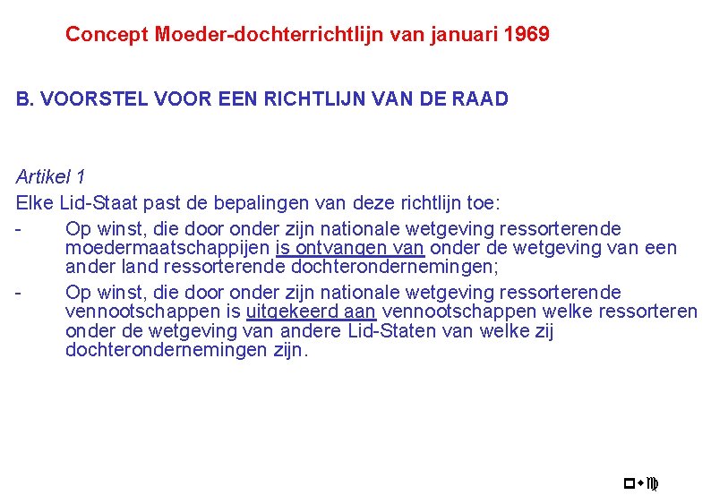 Concept Moeder-dochterrichtlijn van januari 1969 B. VOORSTEL VOOR EEN RICHTLIJN VAN DE RAAD Artikel