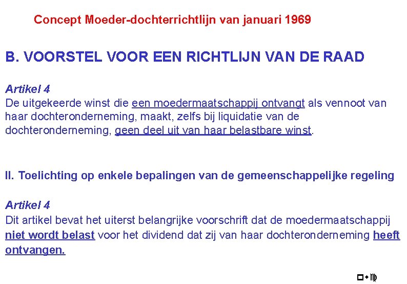 Concept Moeder-dochterrichtlijn van januari 1969 B. VOORSTEL VOOR EEN RICHTLIJN VAN DE RAAD Artikel