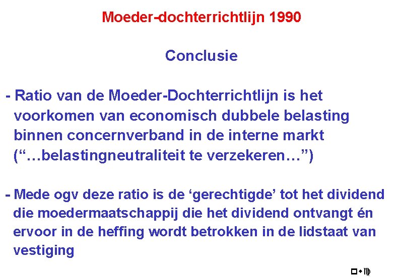 Moeder-dochterrichtlijn 1990 Conclusie - Ratio van de Moeder-Dochterrichtlijn is het voorkomen van economisch dubbele