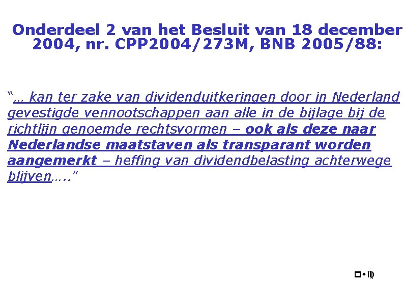 Onderdeel 2 van het Besluit van 18 december 2004, nr. CPP 2004/273 M, BNB