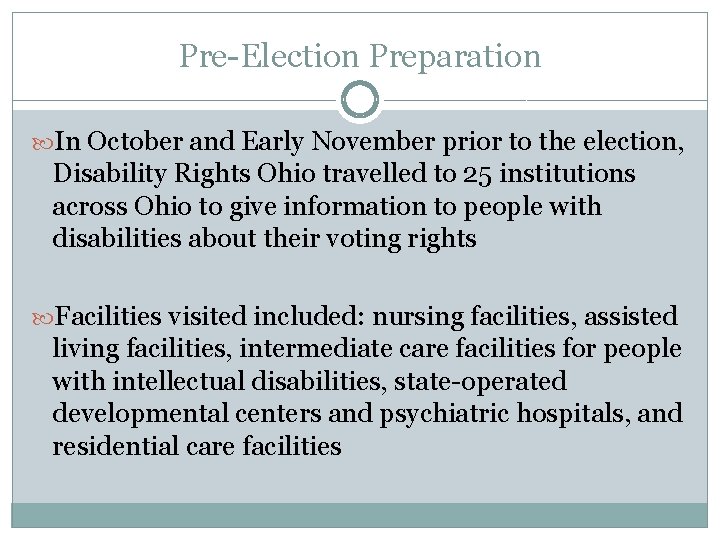 Pre-Election Preparation In October and Early November prior to the election, Disability Rights Ohio