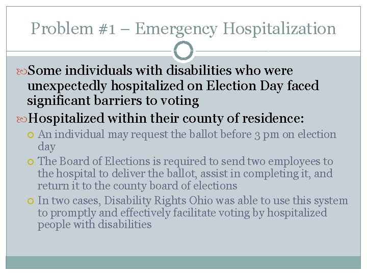 Problem #1 – Emergency Hospitalization Some individuals with disabilities who were unexpectedly hospitalized on