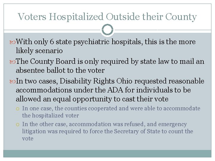 Voters Hospitalized Outside their County With only 6 state psychiatric hospitals, this is the