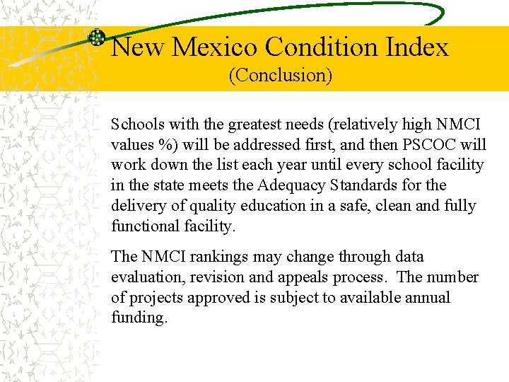 New Mexico Condition Index (Conclusion) Schools with the greatest needs (relatively high NMCI values