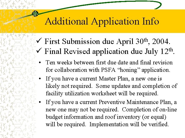 Additional Application Info ü First Submission due April 30 th, 2004. ü Final Revised