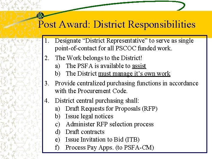 Post Award: District Responsibilities 1. Designate “District Representative” to serve as single point-of-contact for