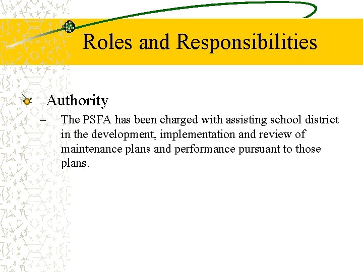 Roles and Responsibilities Authority – The PSFA has been charged with assisting school district