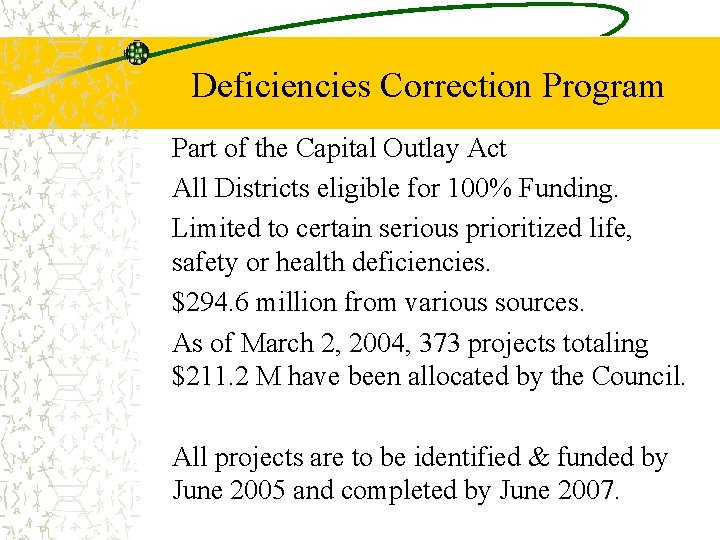 Deficiencies Correction Program Part of the Capital Outlay Act All Districts eligible for 100%