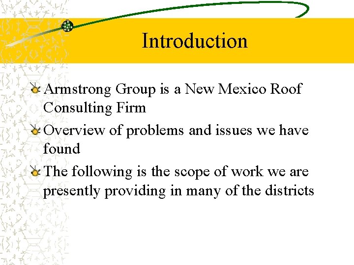Introduction Armstrong Group is a New Mexico Roof Consulting Firm Overview of problems and
