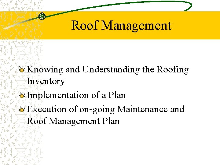 Roof Management Knowing and Understanding the Roofing Inventory Implementation of a Plan Execution of