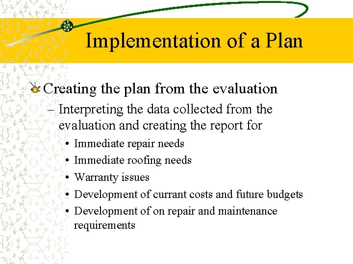 Implementation of a Plan Creating the plan from the evaluation – Interpreting the data