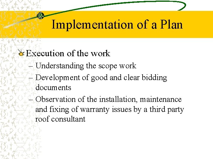 Implementation of a Plan Execution of the work – Understanding the scope work –