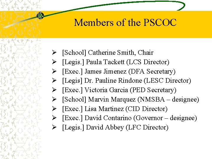 Members of the PSCOC Ø Ø Ø Ø Ø [School] Catherine Smith, Chair [Legis.