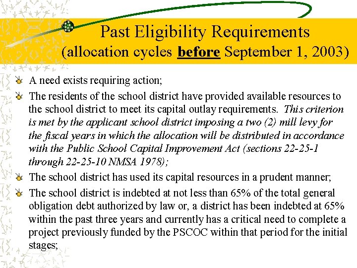 Past Eligibility Requirements (allocation cycles before September 1, 2003) A need exists requiring action;