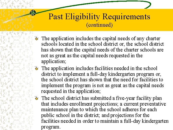 Past Eligibility Requirements (continued) The application includes the capital needs of any charter schools