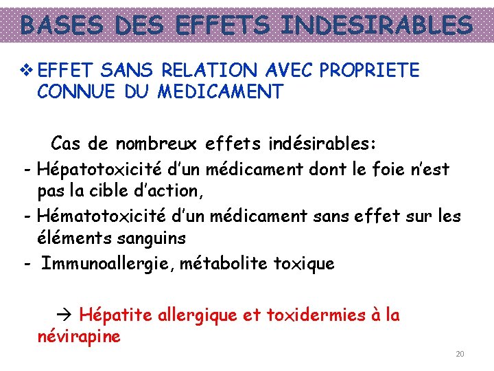 BASES DES EFFETS INDESIRABLES v EFFET SANS RELATION AVEC PROPRIETE CONNUE DU MEDICAMENT Cas