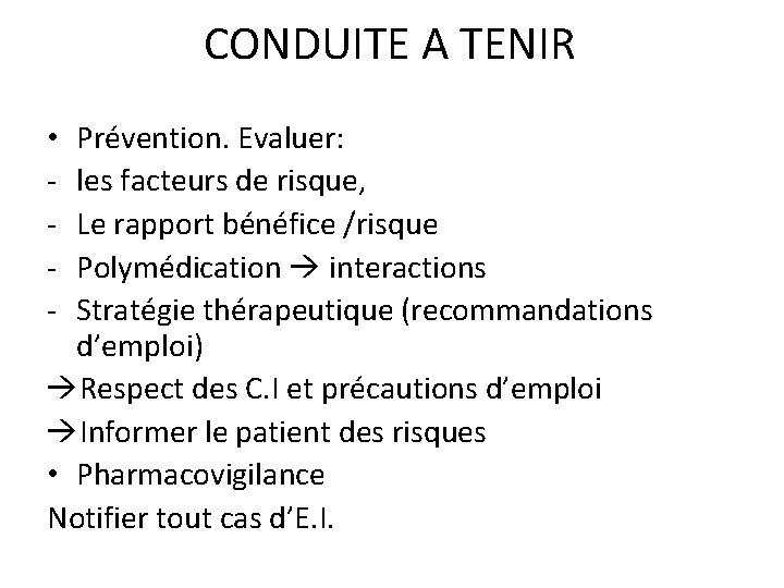 CONDUITE A TENIR Prévention. Evaluer: les facteurs de risque, Le rapport bénéfice /risque Polymédication