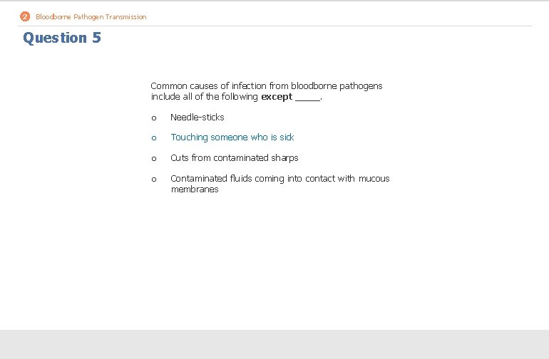 2 Bloodborne Pathogen Transmission Question 5 Common causes of infection from bloodborne pathogens include
